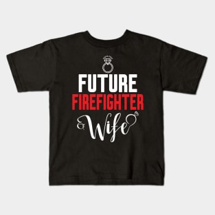 Future Firefighter Wife Kids T-Shirt